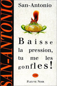 Baisse la pression, tu me les gonfles ! T136