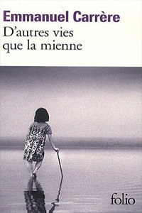 D&rsquo;autres vies que la mienne
