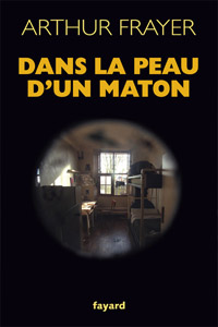 Dans la peau d&rsquo;un maton