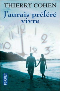 J&rsquo;aurais préféré vivre