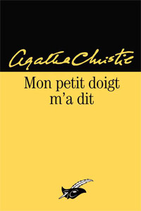 Mon petit doigt m&rsquo;a dit