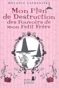 Mon plan de destruction des pouvoirs de mon petit frère