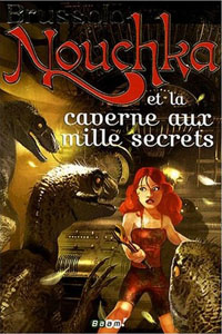 Nouchka et la caverne aux mille secrets T3