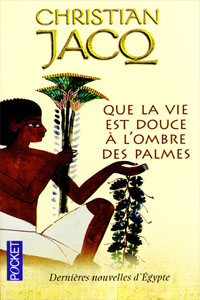 Que la vie est douce à l&rsquo;ombre des palmes