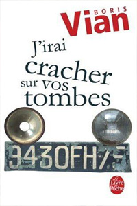 J&rsquo;irai cracher sur vos tombes