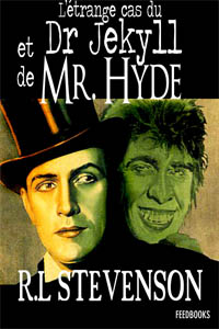 L&rsquo;Étrange cas du Dr Jekyll et de Mr Hyde