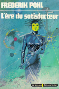 L&rsquo;ère du satisfacteur