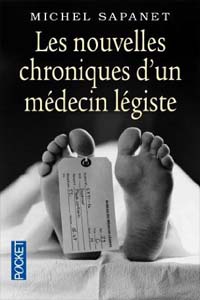 Les nouvelles chroniques d&rsquo;un médecin légiste