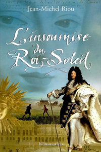 L&rsquo;Insoumise du Roi-Soleil