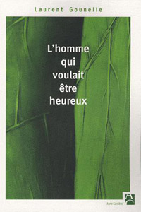 L&rsquo;homme qui voulait être heureux