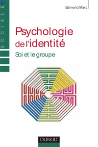 Psychologie de l&rsquo;identité : Soi et le groupe