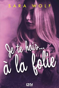 Je te hais… à la folie T2