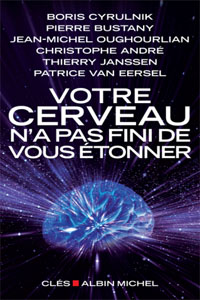 Votre cerveau n&rsquo;a pas fini de vous étonner