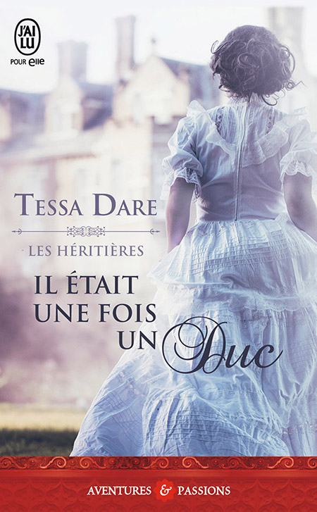 Tessa Dare – Les héritières T1 – Il était une fois un duc
